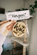 Holzscheibe / Untersetzer „Wine Not?“