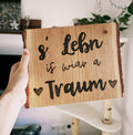 Deko Schild „S'Lebn is wiar a Traum"