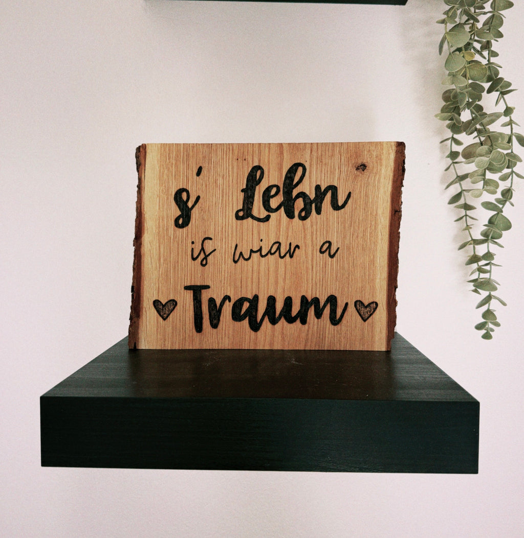 Deko Schild „S'Lebn is wiar a Traum"