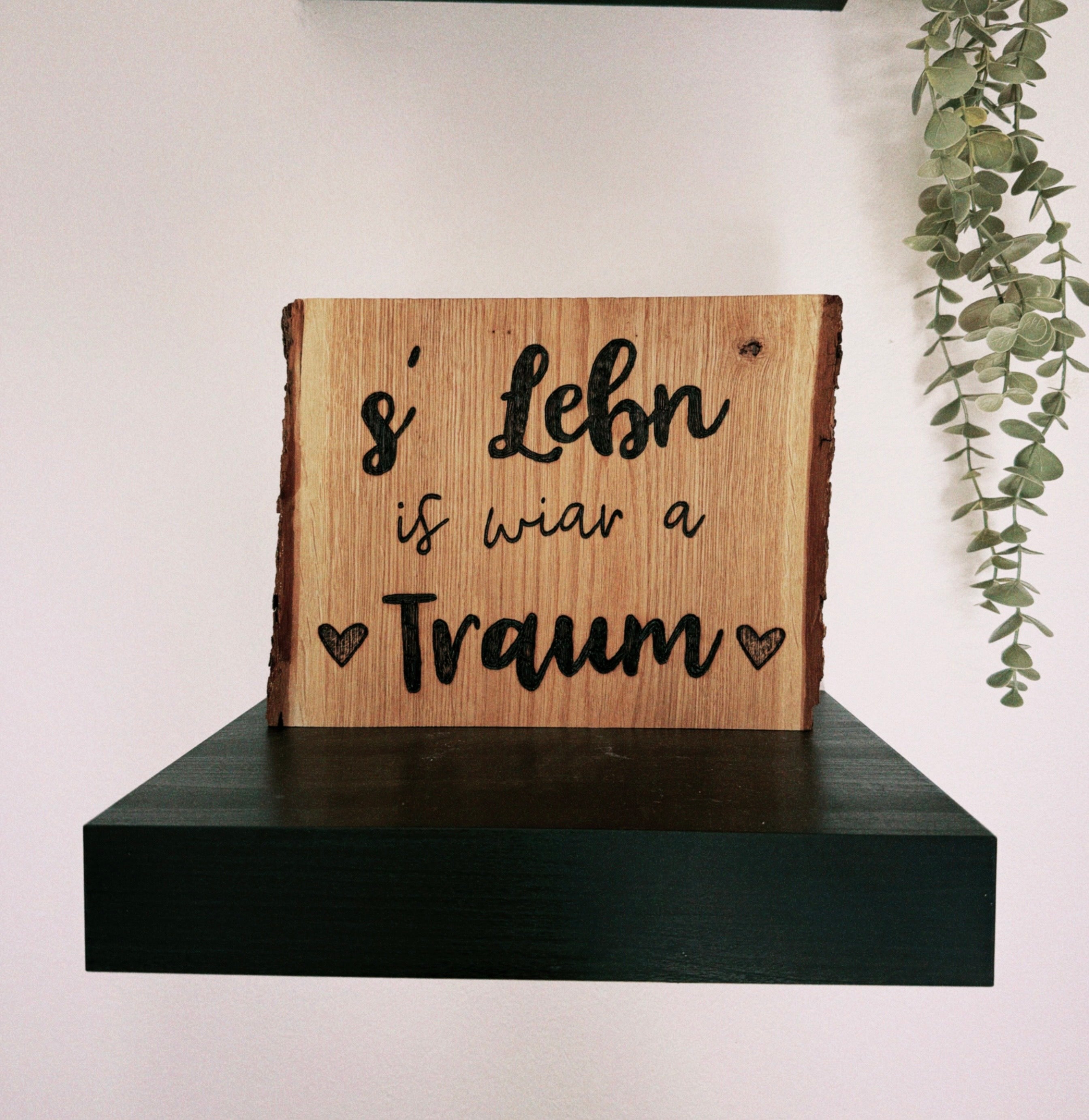 Deko Schild „S'Lebn is wiar a Traum"